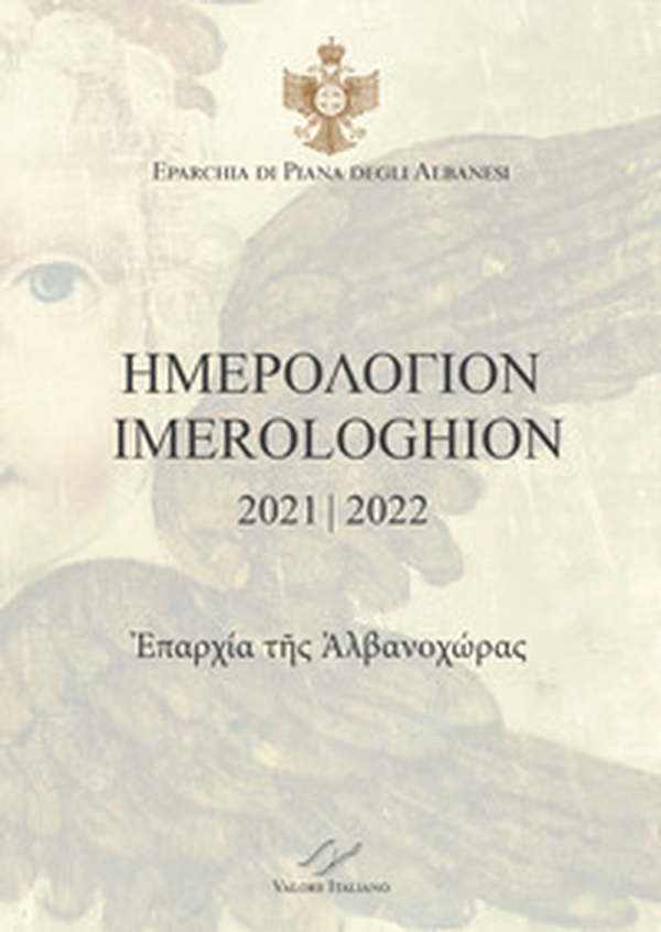 Imerologhion 2021-2022. Eparchia di Piana degli Albanesi. Testo italiano a fronte - Librerie.coop Imerologhion 2021-2022. Eparchia di Piana degli Albanesi. Testo italiano a fronte - Librerie.coop