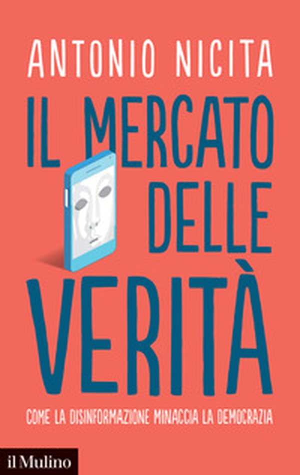 Il mercato delle verità. Come la disinformazione minaccia la democrazia - Librerie.coop Il mercato delle verità. Come la disinformazione minaccia la democrazia - Librerie.coop
