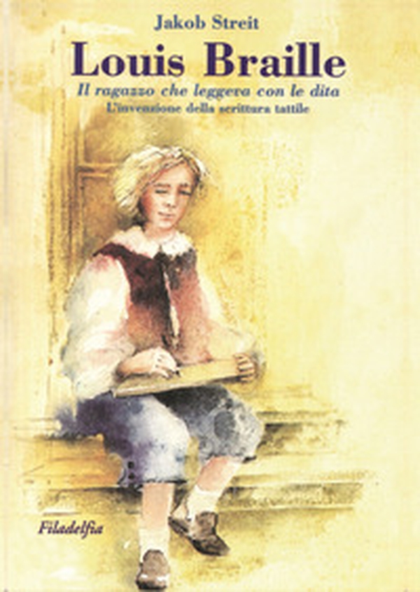 Louis Braille. Il ragazzo che leggeva con le dita. L'invenzione della scrittura tattile - Librerie.coop Louis Braille. Il ragazzo che leggeva con le dita. L'invenzione della scrittura tattile - Librerie.coop
