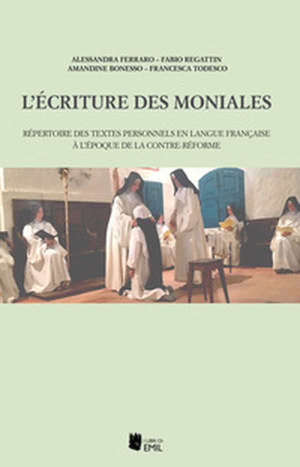 L'écriture des moniales. Répertoire des textes personnels en langue française à l'époque de la Contre-Réforme - Librerie.coop L'écriture des moniales. Répertoire des textes personnels en langue française à l'époque de la Contre-Réforme - Librerie.coop