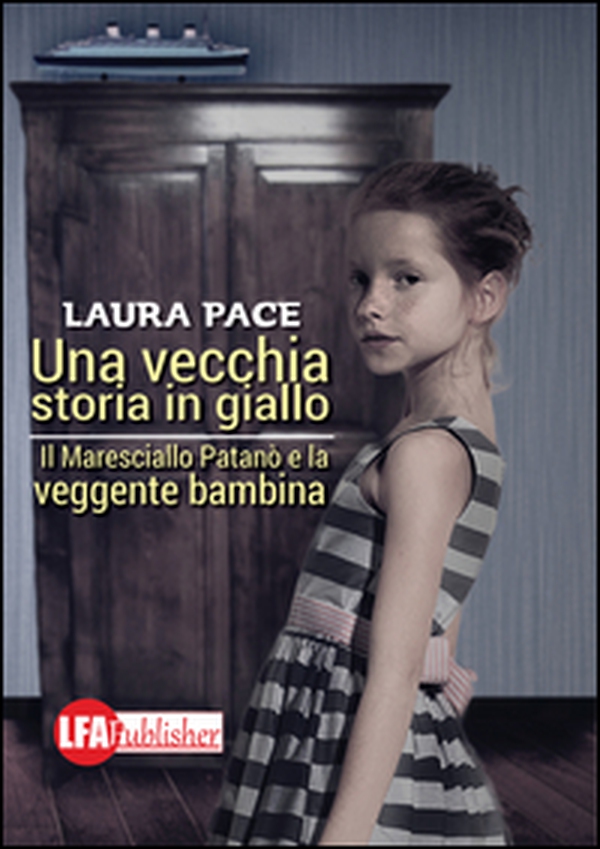Una vecchia storia in giallo. Il maresciallo Patanò e la veggente bambina - Librerie.coop Una vecchia storia in giallo. Il maresciallo Patanò e la veggente bambina - Librerie.coop