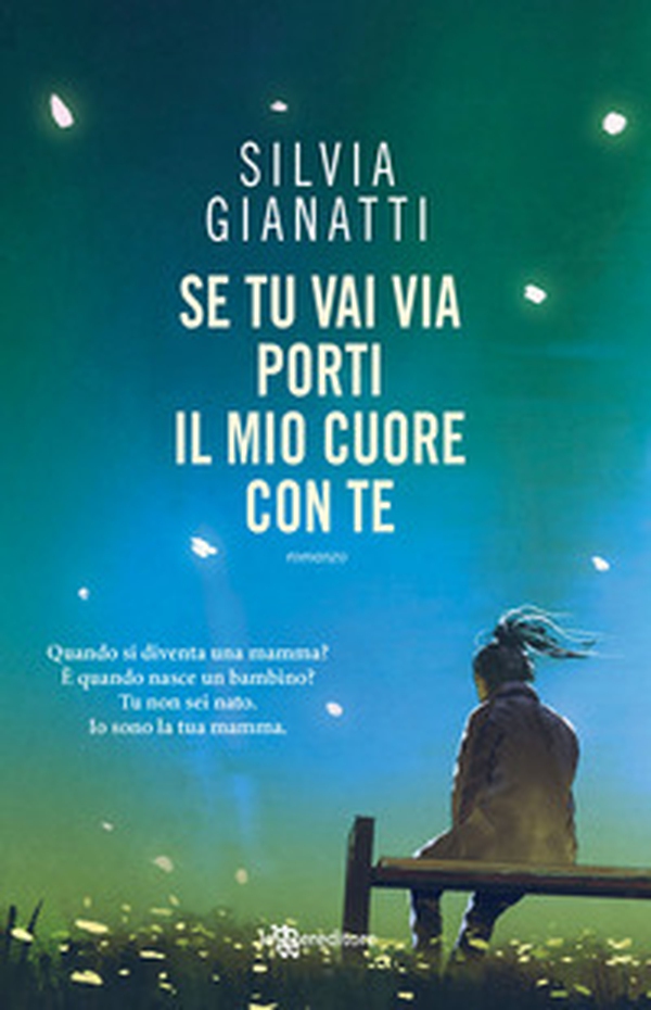 Se tu vai via, porti il mio cuore con te - Librerie.coop Se tu vai via, porti il mio cuore con te - Librerie.coop