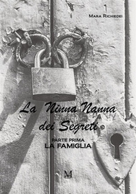La ninna nanna dei segreti. Parte prima. La famiglia - Librerie.coop