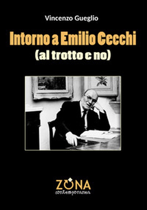 Intorno a Emilio Cecchi (al trotto e no) - Librerie.coop Intorno a Emilio Cecchi (al trotto e no) - Librerie.coop