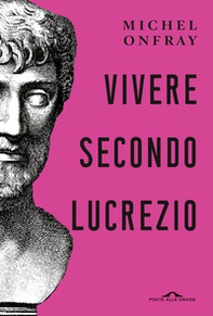 Vivere secondo Lucrezio - Librerie.coop