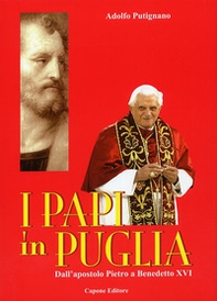 I Papi in Puglia. Dall'apostolo Pietro a Benedetto XVI - Librerie.coop I Papi in Puglia. Dall'apostolo Pietro a Benedetto XVI - Librerie.coop