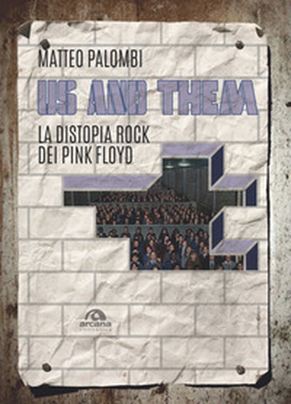 Us and them. La distopia rock dei Pink Floyd - Librerie.coop Us and them. La distopia rock dei Pink Floyd - Librerie.coop