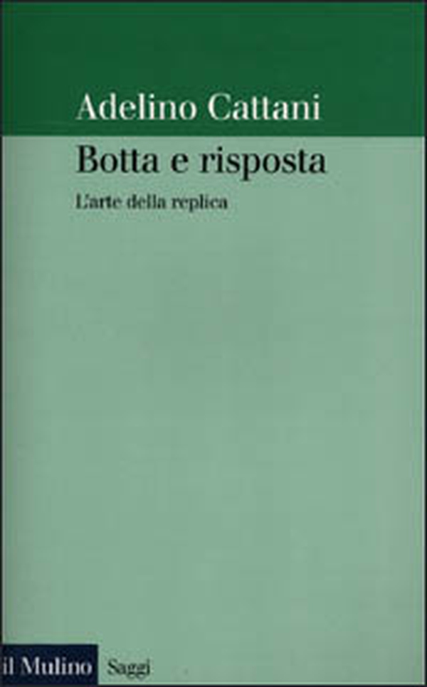 Botta e risposta. L'arte della replica - Librerie.coop Botta e risposta. L'arte della replica - Librerie.coop