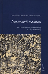 Non contrarii, ma diversi. The question of the jewish minority in early modern Italy - Librerie.coop