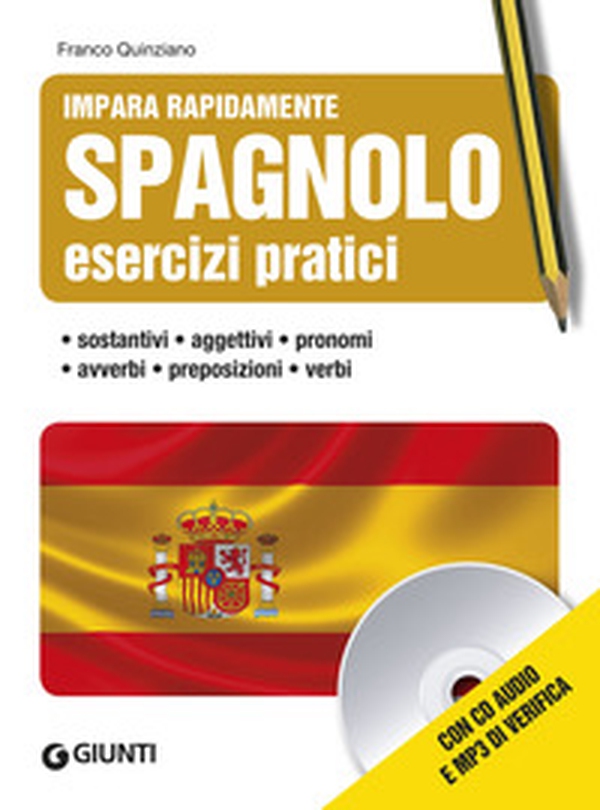 Spagnolo. Esercizi pratici. Sostantivi, aggettivi, pronomi, avverbi, preposizioni, verbi - Librerie.coop Spagnolo. Esercizi pratici. Sostantivi, aggettivi, pronomi, avverbi, preposizioni, verbi - Librerie.coop