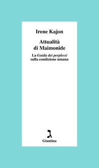 Attualità di Maimonide. La «Guida dei perplessi» sulla condizione umana - Librerie.coop Attualità di Maimonide. La «Guida dei perplessi» sulla condizione umana - Librerie.coop