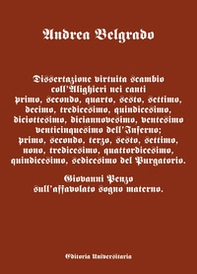Dissertazione virtuita scambio coll'Alighieri nei canti I, II, VI, X, XIII, XV, XVIII, XIX, XX dell'Inferno; I, II, III, VI, VII, IX, XIII, XIV, XV, XVI del Purgatorio.. Giovanni Penzo sull'affavolato sogno materno. - Librerie.coop