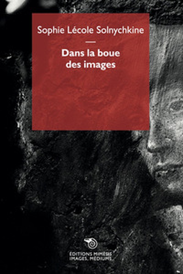 Dans la boue des images - Librerie.coop Dans la boue des images - Librerie.coop