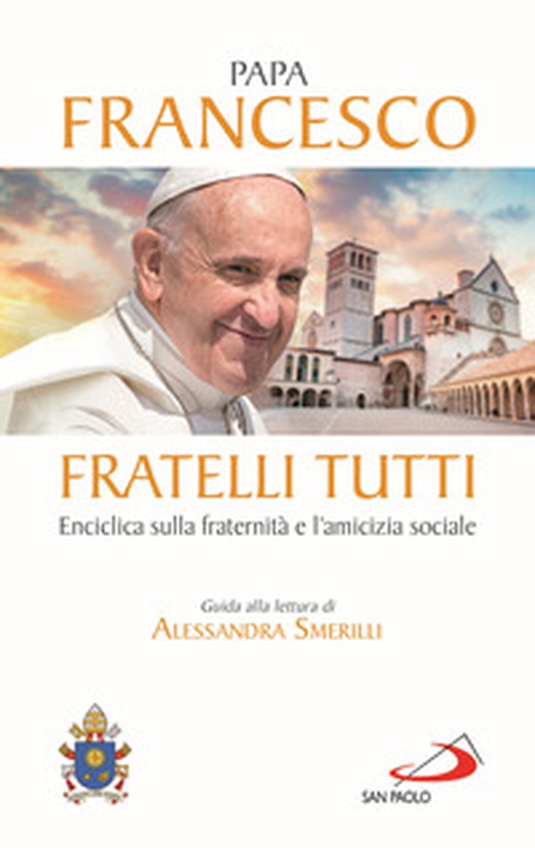 Fratelli tutti. Enciclica sulla fraternità e l'amicizia sociale - Librerie.coop Fratelli tutti. Enciclica sulla fraternità e l'amicizia sociale - Librerie.coop