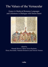 The values of the vernacular. Essays in medieval romance. Languages and literatures in dialogue with Simon Gaunt - Librerie.coop