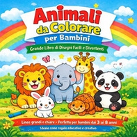 Animali da colorare per bambini. Grande libro di disegni facili e divertenti - Librerie.coop