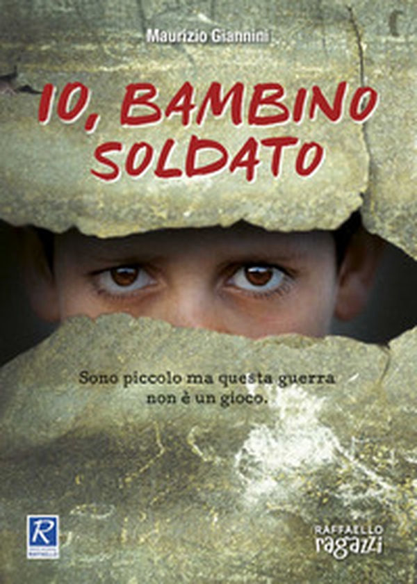 Io, bambino soldato - Librerie.coop Io, bambino soldato - Librerie.coop