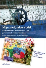 Migrazioni, salute, crisi. Coesione sociale, partecipazione e reti per una salute senza esclusioni - Librerie.coop
