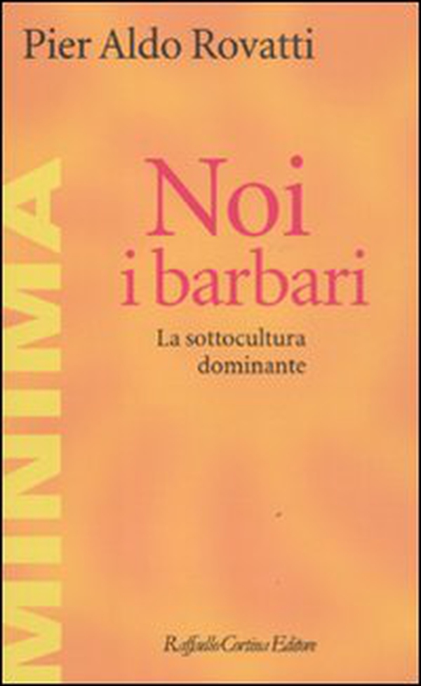 Noi, i barbari. La sottocultura dominante - Librerie.coop Noi, i barbari. La sottocultura dominante - Librerie.coop