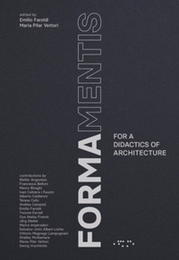 Formamentis. For a didactics of architecture - Librerie.coop Formamentis. For a didactics of architecture - Librerie.coop