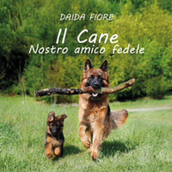 Il cane. Nostro amico fedele - Librerie.coop Il cane. Nostro amico fedele - Librerie.coop