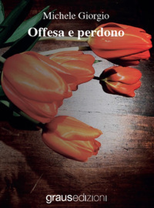 Offesa e perdono - Librerie.coop Offesa e perdono - Librerie.coop