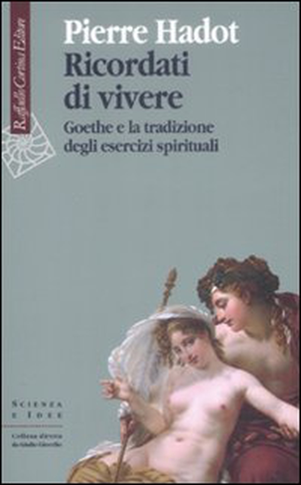 Ricordati di vivere. Goethe e la tradizione degli esercizi spirituali - Librerie.coop Ricordati di vivere. Goethe e la tradizione degli esercizi spirituali - Librerie.coop
