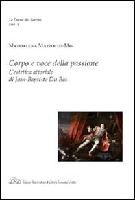 Corpo e voce della passione. L'estetica attoriale di Jean-Baptiste du Bos - Librerie.coop