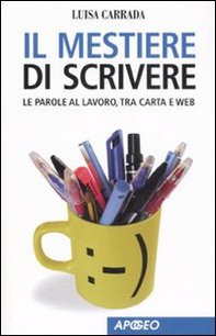Il mestiere di scrivere. Le parole al lavoro, tra carta e web - Librerie.coop Il mestiere di scrivere. Le parole al lavoro, tra carta e web - Librerie.coop