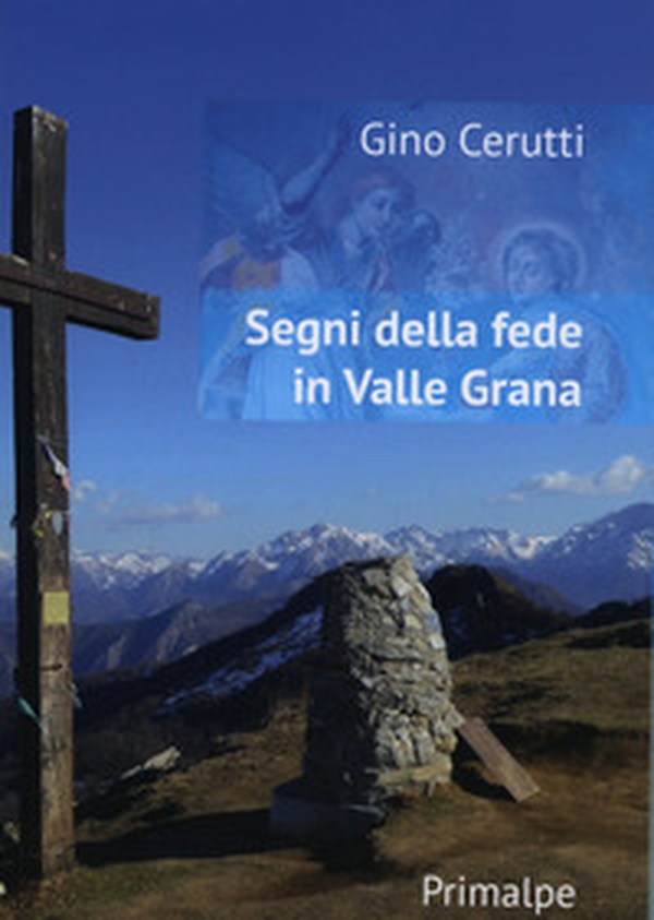 Segni della fede in Valle Grana - Librerie.coop Segni della fede in Valle Grana - Librerie.coop