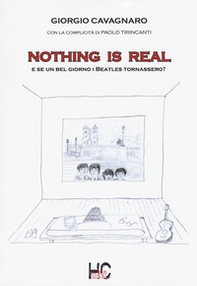 Nothing is real. E se un bel giorno i Beatles tornassero? - Librerie.coop