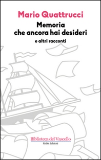 Memoria che ancora hai desideri e altri racconti - Librerie.coop Memoria che ancora hai desideri e altri racconti - Librerie.coop