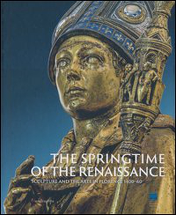 La primavera del Rinascimento. La scultura e le arti a Firenze 1400-1460. Catalogo della mostra (Firenze 23 marzo-18 agosto 2013). Ediz. inglese - Librerie.coop La primavera del Rinascimento. La scultura e le arti a Firenze 1400-1460. Catalogo della mostra (Firenze 23 marzo-18 agosto 2013). Ediz. inglese - Librerie.coop