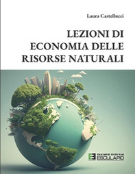 Lezioni di economia delle risorse naturali - Librerie.coop Lezioni di economia delle risorse naturali - Librerie.coop