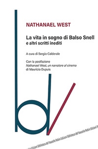 La vita in sogno di Balso Snell e altri scritti inediti - Librerie.coop La vita in sogno di Balso Snell e altri scritti inediti - Librerie.coop
