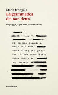 La grammatica del non detto. Linguaggio, significato, comunicazione - Librerie.coop