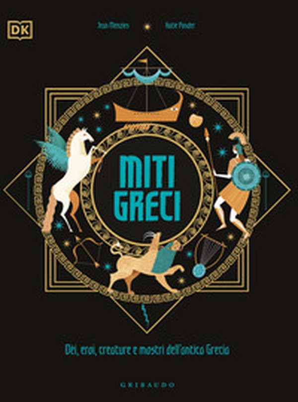 Miti greci. Dèi, eroi, creature e mostri dell'Antica Grecia - Librerie.coop Miti greci. Dèi, eroi, creature e mostri dell'Antica Grecia - Librerie.coop