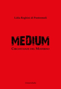 Medium. Circostanze del moderno - Librerie.coop