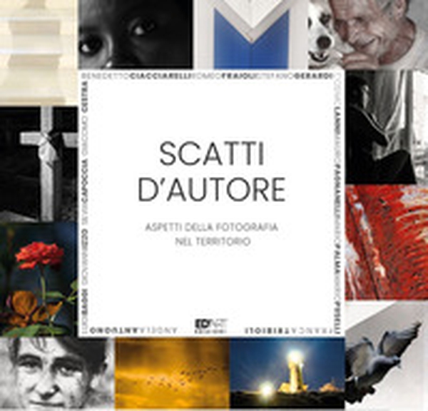 Scatti d'Autore. Aspetti della fotografia nel territorio - Librerie.coop Scatti d'Autore. Aspetti della fotografia nel territorio - Librerie.coop