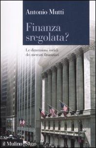 Finanza sregolata? Le dimensioni sociali dei mercati finanziari - Librerie.coop