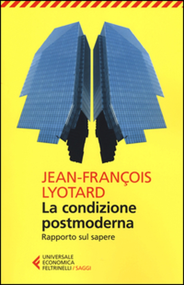 La condizione postmoderna. Rapporto sul sapere - Librerie.coop La condizione postmoderna. Rapporto sul sapere - Librerie.coop