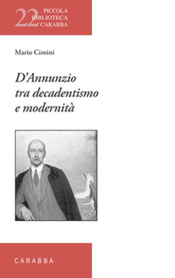 D'Annunzio tra decadentismo e modernità - Librerie.coop D'Annunzio tra decadentismo e modernità - Librerie.coop