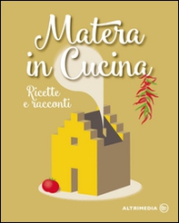 Matera in cucina. Ricette e racconti - Librerie.coop