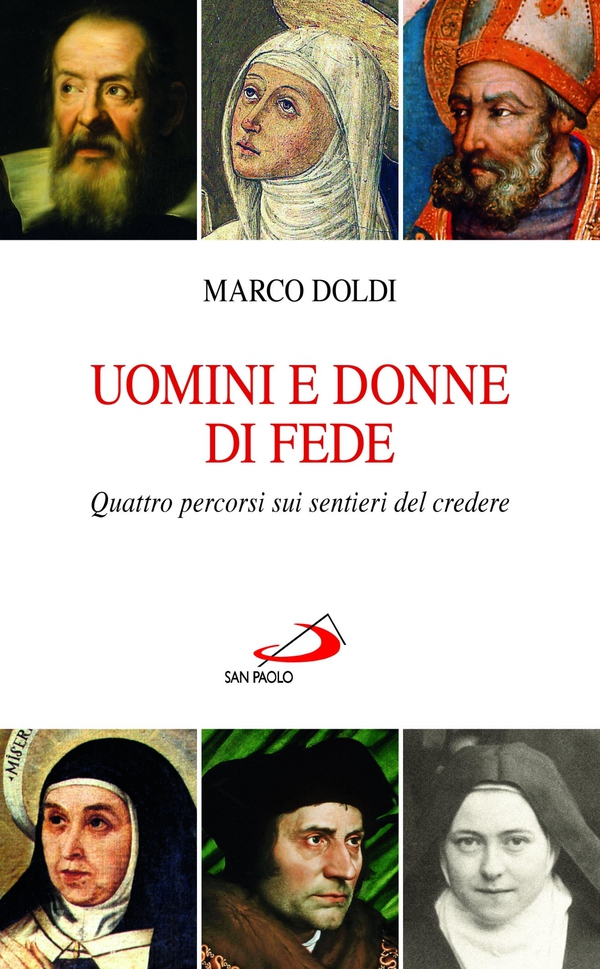 Uomini e donne di fede. Quattro percorsi sui sentieri del credere. - Librerie.coop