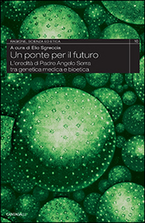 Un ponte per il futuro. L'eredità di padre Angelo Serra tra genetica medica e bioetica - Librerie.coop Un ponte per il futuro. L'eredità di padre Angelo Serra tra genetica medica e bioetica - Librerie.coop