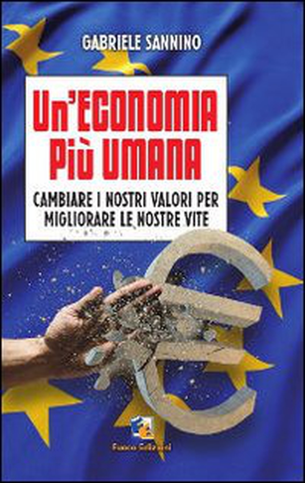 Un'economia più umana. Cambiare i nostri valori per migliorare le nostre vite - Librerie.coop Un'economia più umana. Cambiare i nostri valori per migliorare le nostre vite - Librerie.coop