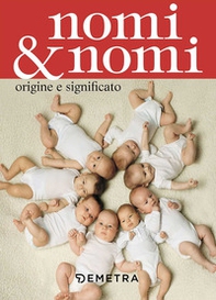 Nomi & nomi. Origine e significato - Librerie.coop