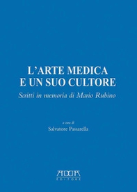 L'arte medica e un suo cultore. Scritti in memoria di Mario Rubino - Librerie.coop