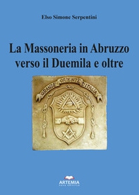 La massoneria in Abruzzo verso il Duemila e oltre - Librerie.coop