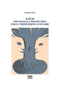 Basi di psicologia e psichiatria per le professioni sanitarie - Librerie.coop